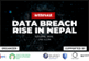 Data Breach Rise in Nepal