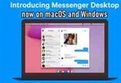 Desktop Messenger for desktop users operating on both Mac OS or Windows