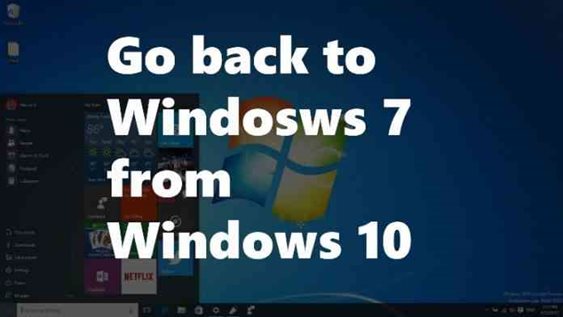 How To Revert Back To Windows 7 From Windows 10