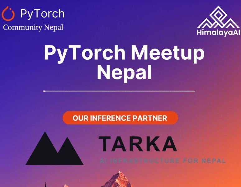 Accelerating AI Innovation: PyTorch Meetup Nepal Partners with TARKA for Localized Infrastructure